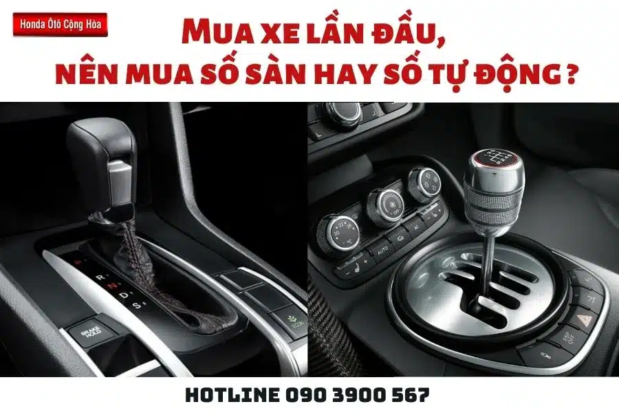 Mua xe lần đầu, nên mua số sàn (MT) hay số tự động (AT) ? - Honda Ôtô Cộng  Hòa